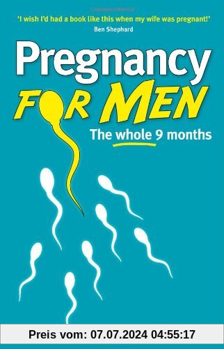 Pregnancy for Men: The whole nine months