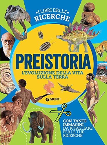 Preistoria. L'evoluzione della vita sulla Terra (I libri delle ricerche) von Giunti Editore