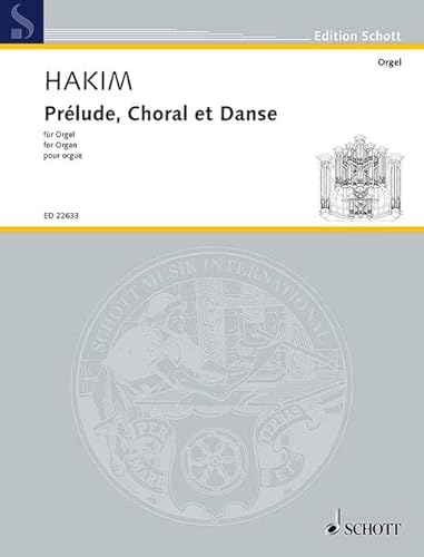 Prélude, Choral et Danse: Orgel. (Edition Schott)