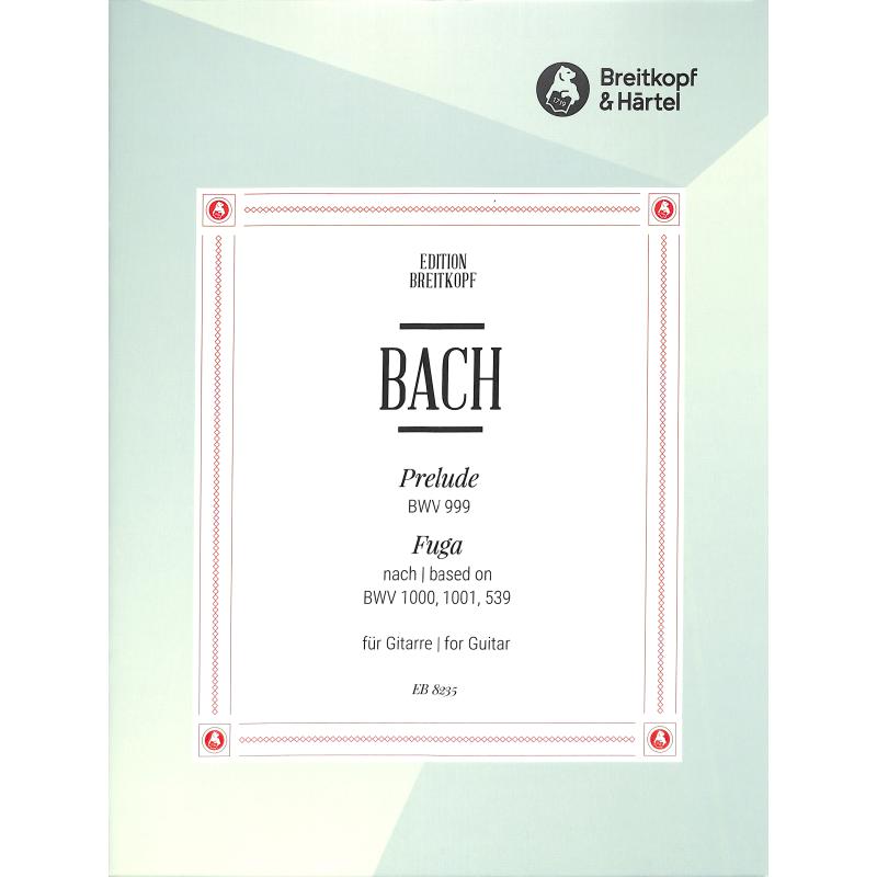 Prelude BWV 999 + Fuga nach BWV 1000 1001 539