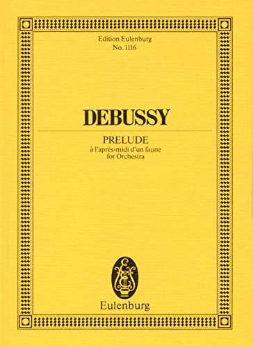 Prélude à l'après-midi d'un faune: Eglogue pour Orchestre d'après Mallarmé. Orchester. Studienpartitur. (Eulenburg Studienpartituren)