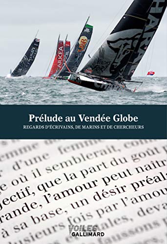 Prélude au Vendée Globe: Regards d'écrivains, de marins et de chercheurs von GALLIM LOISIRS