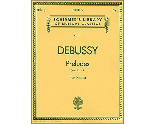 Preludes - Books 1 and 2: Piano Solo: (Schirmer's Library of Musical Classics): Preludes for Piano Book 1 and 2 (Schirmer's Library of Musical Classics, 1972, Band 1972)