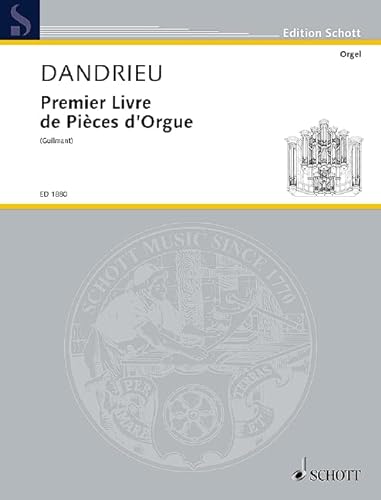 Premier Livre de Pièces d'Orgue: Orgel. von Schott Publishing