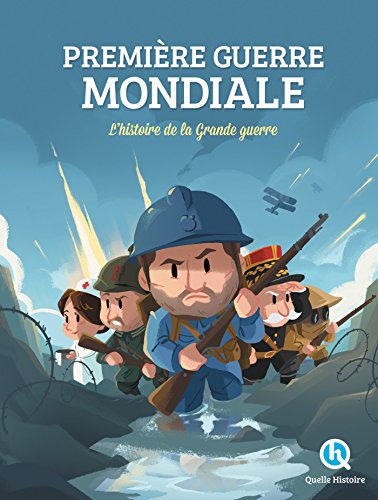 Première Guerre mondiale: L'histoire de la Grande Guerre von QUELLE HISTOIRE