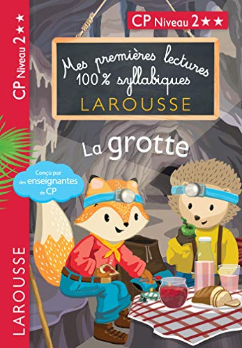 Premières Lectures 100 % syllabiques Larousse : La grotte: CP niveau 2