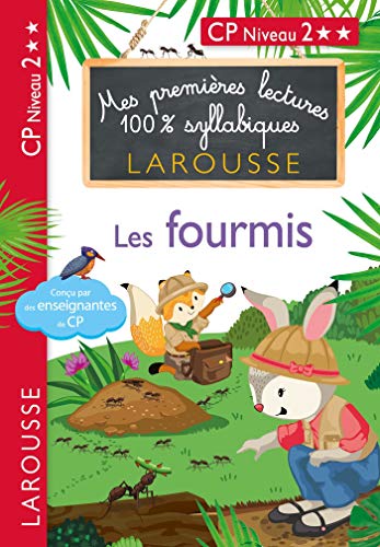 Premières lectures 100 % syllabiques larousse - Les fourmis: CP Niveau 2