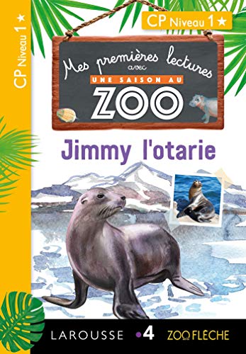 Premières lectures Une saison au zoo Jimmy l'otarie: CP Niveau 1 Premières lectures Une saison au zoo Jimmy l'otarie: CP Niveau 1 von Larousse