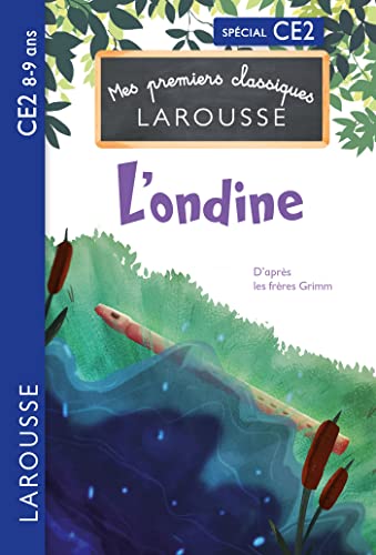 Premiers classiques Larousse - L'ondine de l'étang - CE2