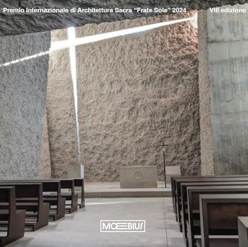 Premio internazionale di architettura sacra «Frate Sole». VIII edizione Premio internazionale di architettura sacra «Frate Sole». VIII edizione von Moebius