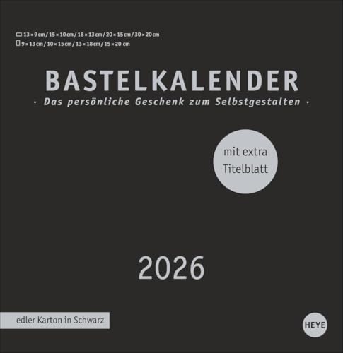 Premium-Bastelkalender schwarz groß 2026: Blanko-Kalender zum Basteln mit extra Titelblatt für eine persönliche Gestaltung. Foto- und Bastelkalender 2026. (Foto-/Bastelkalender Heye) von Heye