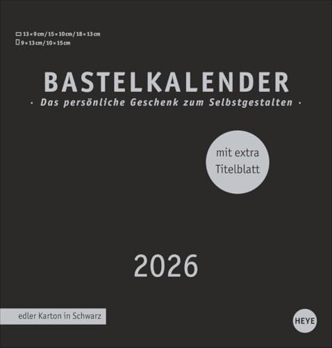 Premium-Bastelkalender schwarz mittel 2026: Blanko-Kalender zum Basteln mit extra Titelblatt für eine persönliche Gestaltung. Foto- und Bastelkalender 2026. (Foto-/Bastelkalender Heye) von Heye