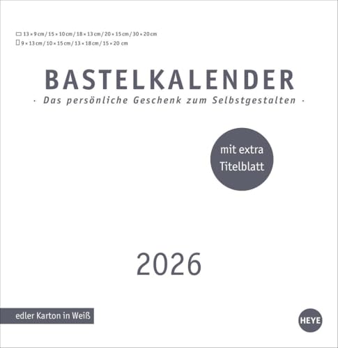 Premium-Bastelkalender weiß groß 2026: Viel Platz für Kreativität: Wandkalender 2026 zum Selbstgestalten für Erinnerungen, die Ihnen am Herzen liegen. ... Stabiles Papier (Foto-/Bastelkalender Heye) Premium-Bastelkalender weiß groß 2026: Viel Platz für Kreativität: Wandkalender 2026 zum Selbstgestalten für Erinnerungen, die Ihnen am Herzen liegen. ... Stabiles Papier (Foto-/Bastelkalender Heye) von Heye