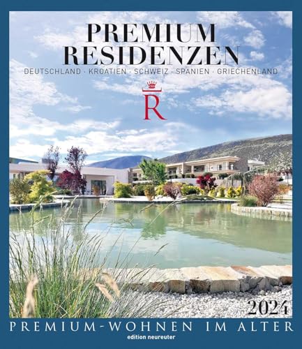 Premium Residenzen: Deutschland-Kroatien-Schweiz-Spanien-Griechenland von Edition neureuter