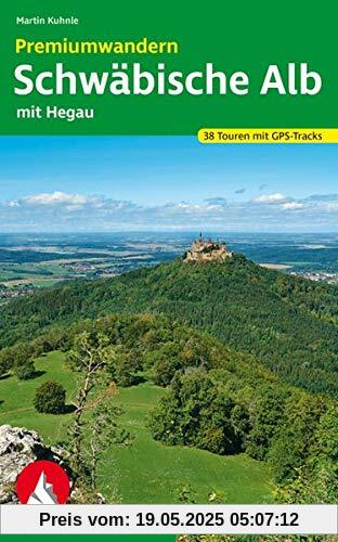 Premiumwandern Schwäbische Alb: mit Hegau. 38 Touren mit GPS-Tracks (Rother Wanderbuch)