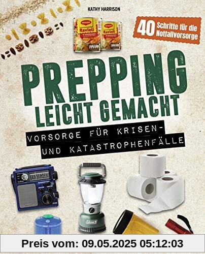 Prepping leicht gemacht: Vorsorge für Krisen- und Katastrophenfälle