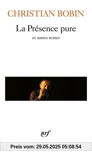 Presence Pure Et Autr Tex (Poesie/Gallimard)