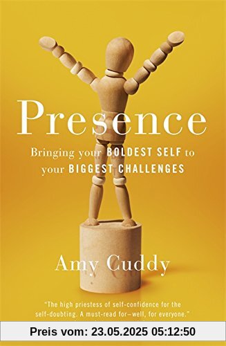 Presence: Bringing Your Boldest Self to Your Biggest Challenges
