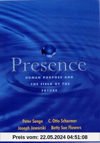 Presence: Exploring Profound Change in People, Organizations and Society