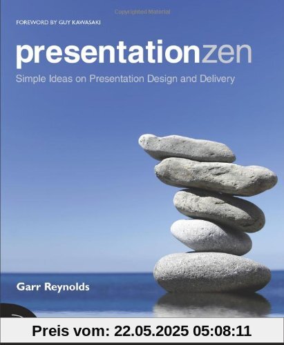 Presentation Zen: Simple Ideas on Presentation Design and Delivery (Voices That Matter)