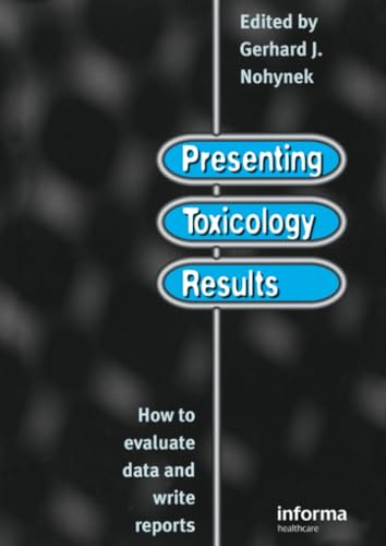 Presenting Toxicology Results: How to Evaluate Data and Write Reports