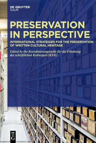 Preservation in Perspective: International Strategies for the Preservation of Written Cultural Heritage Preservation in Perspective: International Strategies for the Preservation of Written Cultural Heritage von De Gruyter Saur