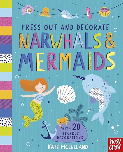 Press Out and Decorate: Narwhals and Mermaids (Press Out and Colour)