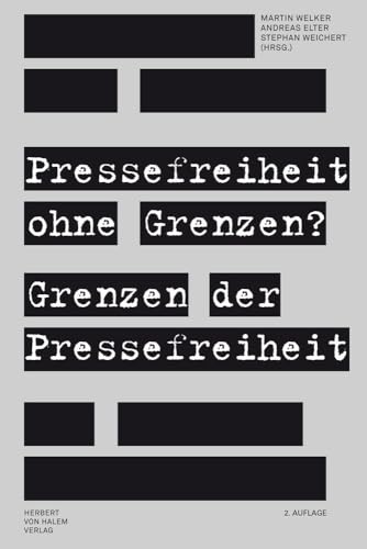 Pressefreiheit ohne Grenzen? Grenzen der Pressefreiheit