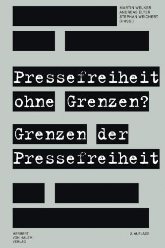 Pressefreiheit ohne Grenzen? Grenzen der Pressefreiheit