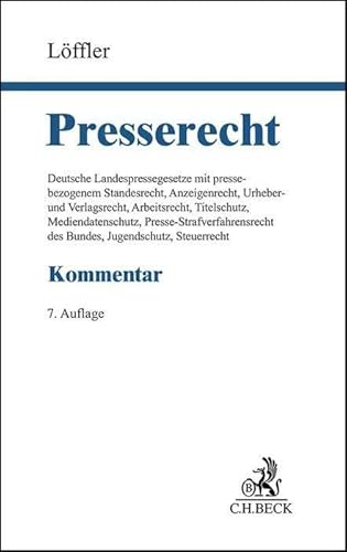 Presserecht: Kommentar zu den deutschen Landespressegesetzen mit systematischen Darstellungen zum pressebezogenen Standesrecht, Anzeigenrecht, ... Bundes, Jugendmedienschutz und Steuerrecht von C.H.Beck