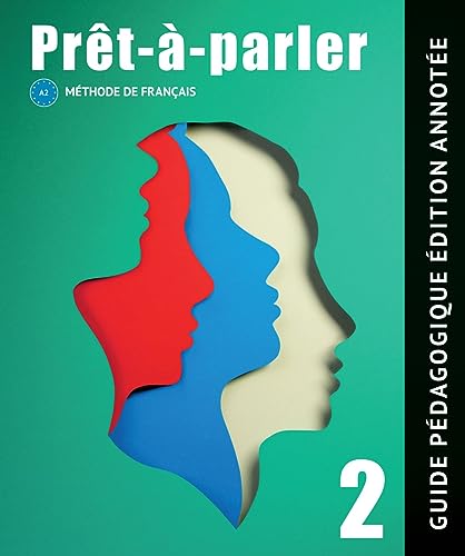 Prêt-à-parler 2 A2: Méthode de français. Guide Pédagogique Édition annotée du professeur