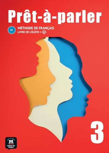 Prêt-à-parler 3 B1: Méthode de français. Livre de l’élève