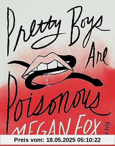Pretty Boys Are Poisonous: Poems: A Collection of F**ked Up Fairy Tales