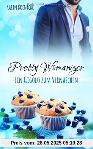 Pretty Womanizer - Ein Gigolo zum Vernaschen