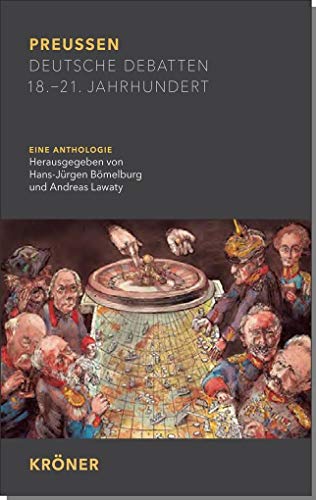 Preußen: Deutsche Debatten 18. – 21. Jahrhundert. Eine Anthologie von Kröner