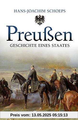 Preußen: Geschichte eines Staates