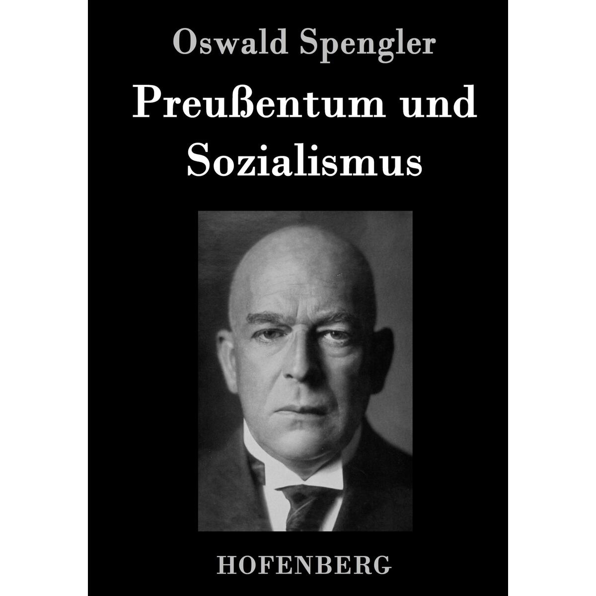 Preußentum und Sozialismus von Hofenberg