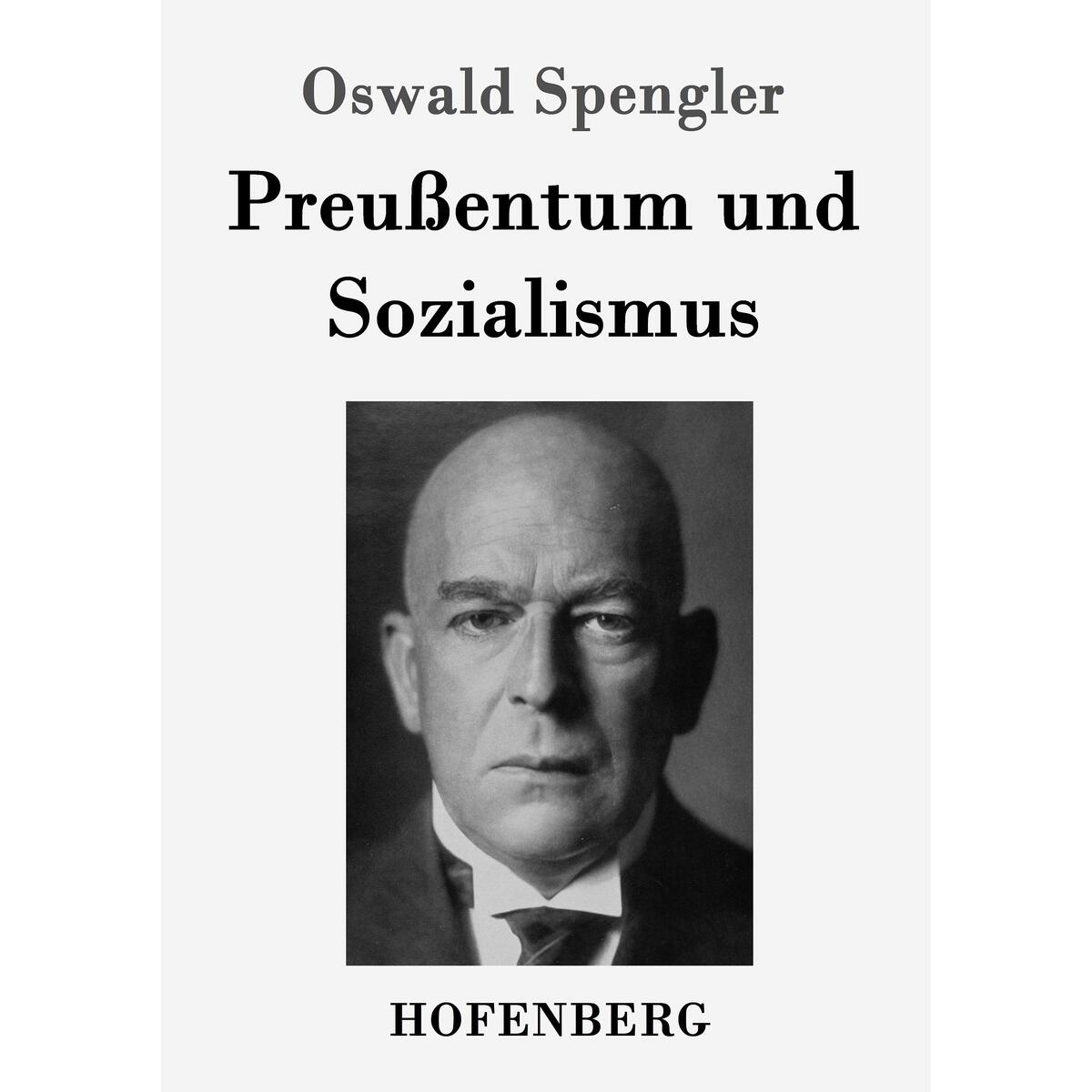 Preußentum und Sozialismus von Hofenberg