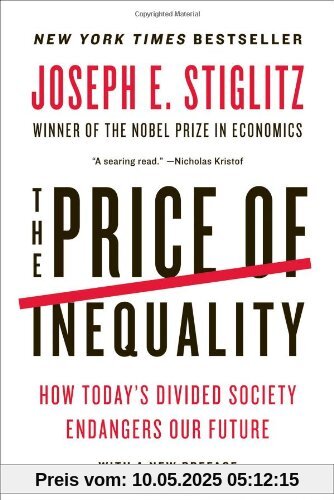 Price of Inequality: How Today's Divided Society Endangers Our Future