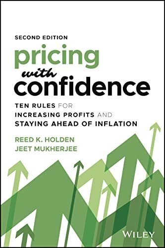 Pricing with Confidence: Ten Rules for Increasing Profits and Staying Ahead of Inflation Pricing with Confidence: Ten Rules for Increasing Profits and Staying Ahead of Inflation