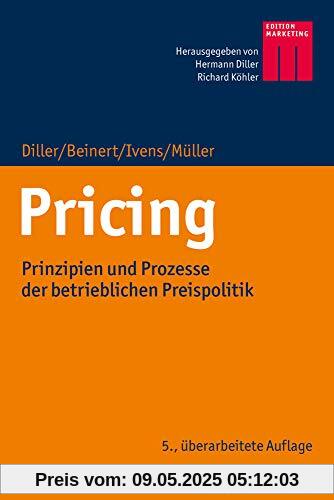Pricing: Prinzipien und Prozesse der betrieblichen Preispolitik (Kohlhammer Edition Marketing)