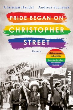 Pride began on Christopher Street / Schicksalsmomente der Geschichte Bd.4 von Piper