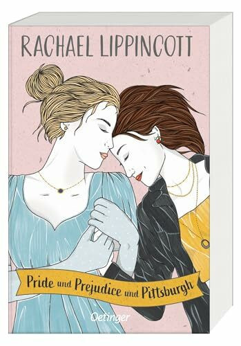Pride und Prejudice und Pittsburgh: Herzerwärmende Regency Romance über die Liebe zweier Mädch... Pride und Prejudice und Pittsburgh: Herzerwärmende Regency Romance über die Liebe zweier Mädch...