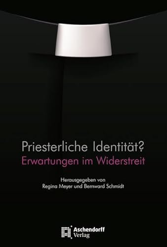 Priesterliche Identität?: Erwartungen im Widerstreit von Aschendorff Verlag