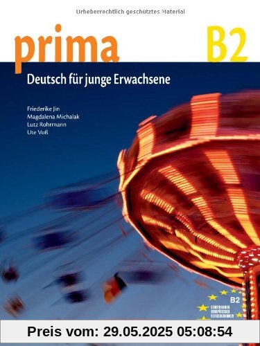 Prima - Deutsch für Jugendliche - Aktuelle Ausgabe: B2: Band 6 - Schülerbuch Prima - Deutsch für Jugendliche - Aktuelle Ausgabe: B2: Band 6 - Schülerbuch