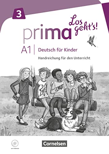Prima - Los geht's! - Deutsch für Kinder - Band 3: Handreichungen für den Unterricht mit Kopiervorlagen und Audio-CD