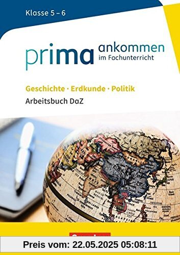 Prima ankommen / Geschichte, Erdkunde, Politik: Klasse 5/6 - Arbeitsbuch DaZ mit Lösungen
