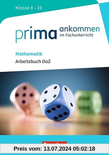 Prima ankommen / Mathematik: Klasse 8-10 - Arbeitsbuch DaZ mit Lösungen