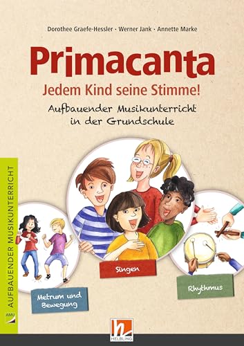 Primacanta. Lehrerhandbuch: Jedem Kind seine Stimme! - Aufbauende Musikpraxis in der Grundschule