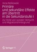 Primäre und sekundäre Effekte am Übertritt in die Sekundarstufe I Primäre und sekundäre Effekte am Übertritt in die Sekundarstufe I